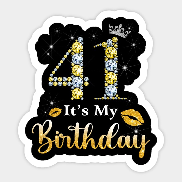 It's My 41st Birthday - Its My 41st Birthday - Sticker | TeePublic